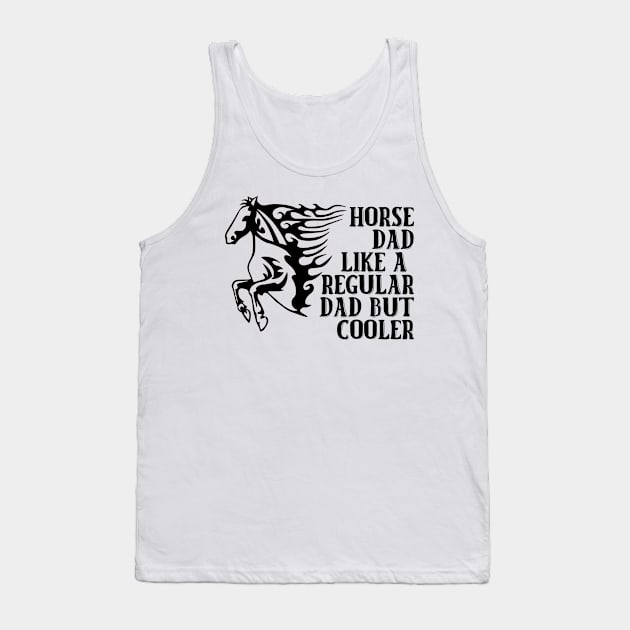 Horse Dad Like A Regular Dad But Cooler Tank Top by nextneveldesign